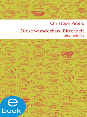 cover image of Diese wunderbare Bitterkeit. Leben mit Tee